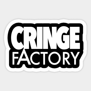 Cringe Factory Sticker